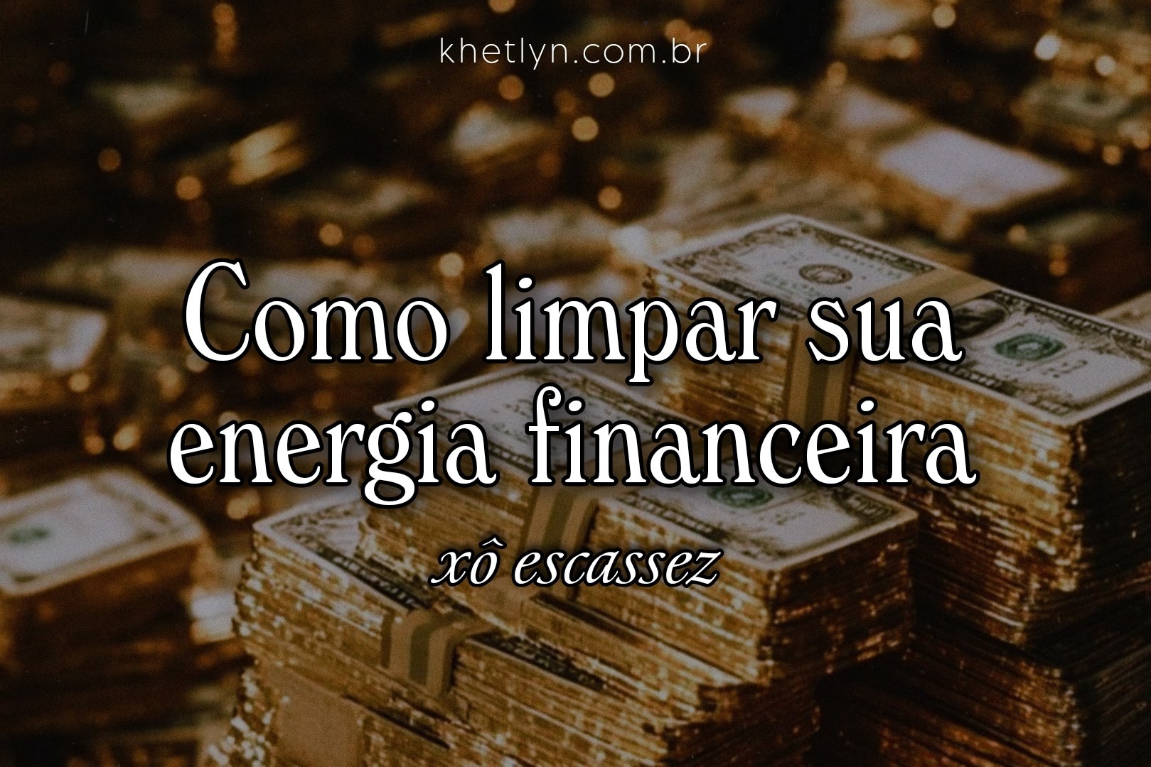 Como limpar sua energia financeira