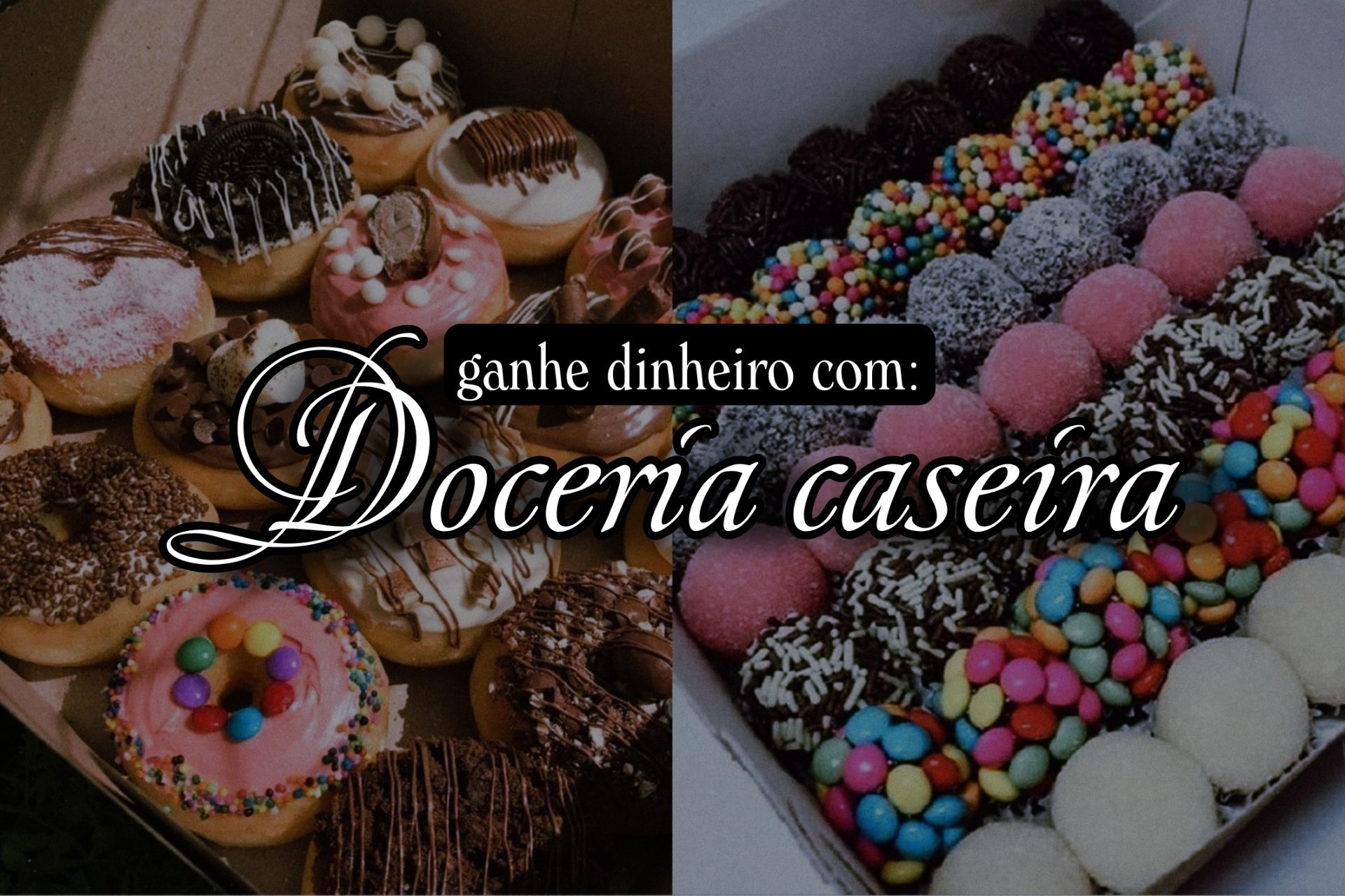 Ganhar dinheiro com Doceria caseira